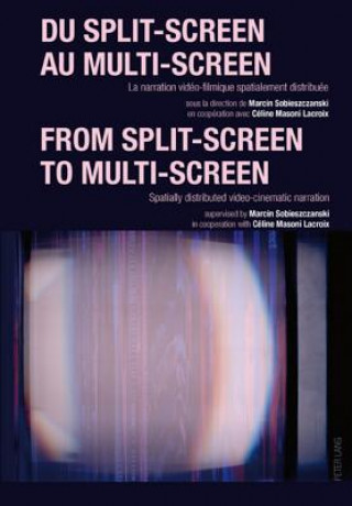 Könyv Du split-screen au multi-screen-- From split-screen to multi-screen Marcin Sobieszczanski