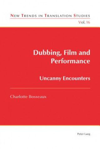 Книга Dubbing, Film and Performance Charlotte Bosseaux
