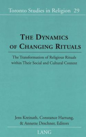 Kniha Dynamics of Changing Rituals Jens Kreinath
