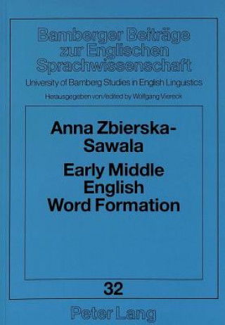 Kniha Early Middle English Word Formation Anna Zbierska-Sawala