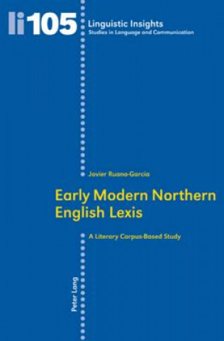 Kniha Early Modern Northern English Lexis Javier Ruano-Garcia