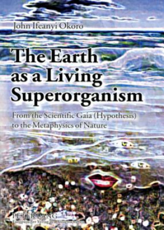 Książka Earth as a Living Superorganism John Ifeanyi Okoro