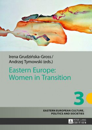 Kniha Eastern Europe: Women in Transition Irena Grudzinska-Gross