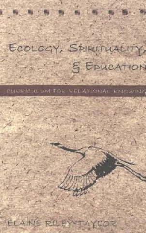 Carte Ecology, Spirituality, and Education Elaine Riley-Taylor