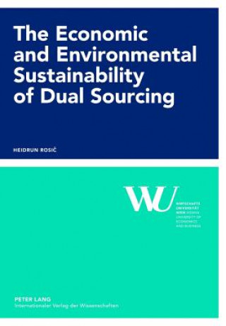 Könyv Economic and Environmental Sustainability of Dual Sourcing Heidrun Rosic