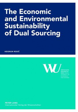 Książka Economic and Environmental Sustainability of Dual Sourcing Heidrun Rosic