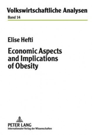 Kniha Economic Aspects and Implications of Obesity Elise Hefti