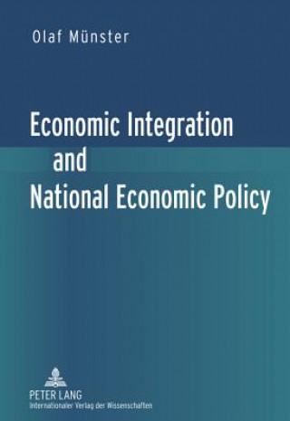 Book Economic Integration and National Economic Policy Olaf Muenster