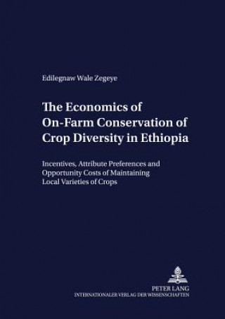 Buch Economics of On-Farm Conservation of Crop Diversity in Ethiopia Edilegnaw Wale Zegeye