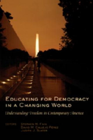 Carte Educating for Democracy in a Changing World Stephen M. Fain