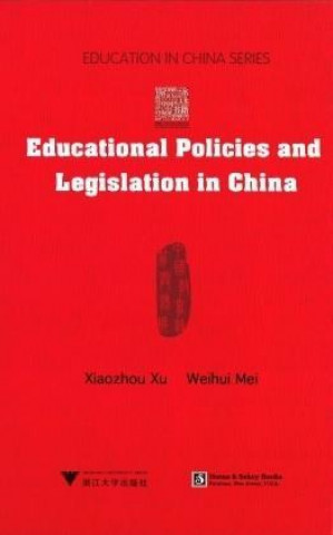 Kniha Educational Policies and Legislation in China XIAOZHOU XU