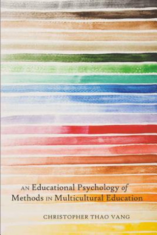 Kniha Educational Psychology of Methods in Multicultural Education Christopher Thao Vang