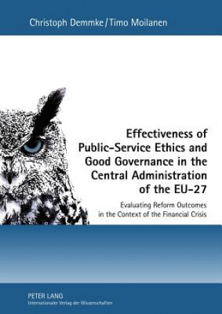 Kniha Effectiveness of Public-Service Ethics and Good Governance in the Central Administration of the EU-27 Christoph Demmke