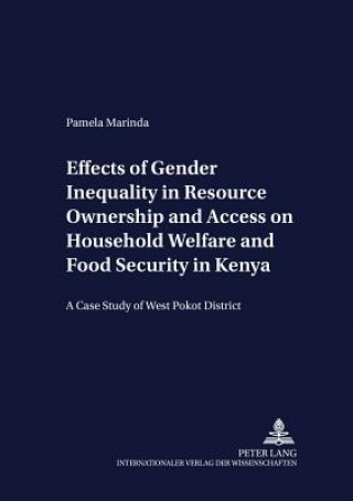 Książka Effects of Gender Inequality in Resource Ownership and Access on Household Welfare and Food Security in Kenya Pamela Marinda