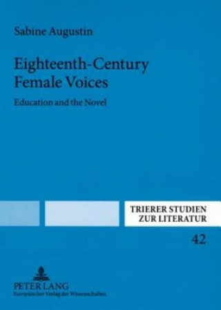 Könyv Eighteenth-century Female Voices Sabine Augustin