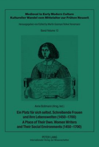 Buch Ein Platz fuer sich selbst. Schreibende Frauen und ihre Lebenswelten (1450-1700). A Place of Their Own. Women Writers and Their Social Environments (1 Anne Bollmann