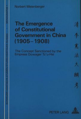 Książka Emergence of Constitutional Government in China (1905-1908) Norbert Meienberger