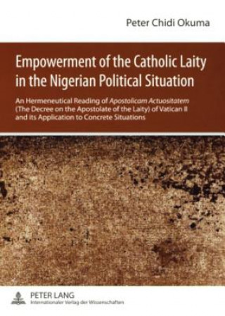 Livre Empowerment of the Catholic Laity in the Nigerian Political Situation Peter Chidi Okuma