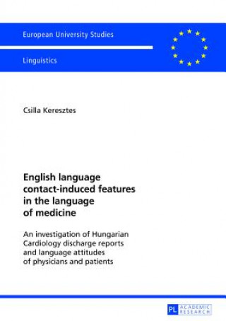 Książka English language contact-induced features in the language of medicine Csilla Keresztes