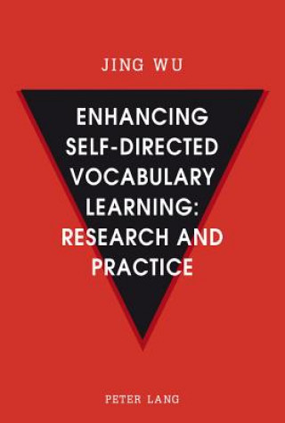 Książka Enhancing self-directed Vocabulary Learning: Research and Practice Jing Wu