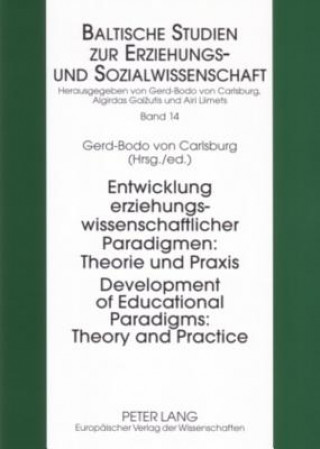Carte Development of Educational Paradigms: Theory and Practice Entwicklung Erziehungswissenschaftlicher Paradigmen: Theorie Und Praxis Gerd-Bodo von Carlsburg