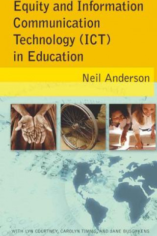 Kniha Equity and Information Communication Technology (ICT) in Education Neil Anderson