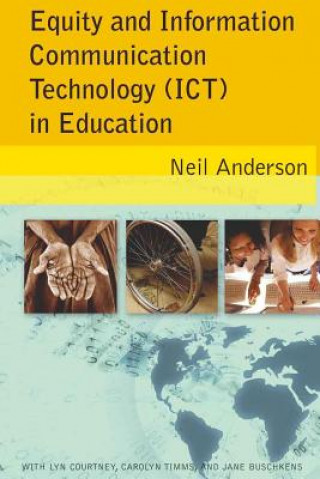 Kniha Equity and Information Communication Technology (ICT) in Education Neil Anderson