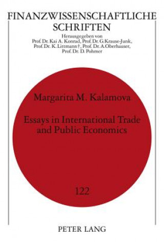 Kniha Essays in International Trade and Public Economics Margarita M. Kalamova
