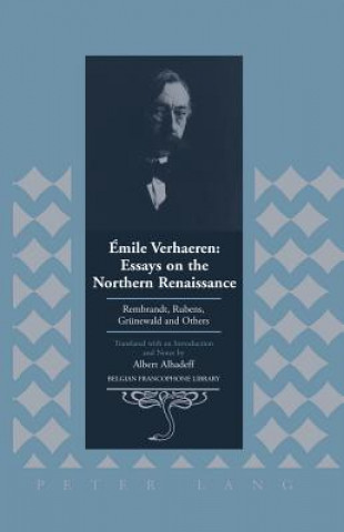 Könyv Emile Verhaeren: Essays on the Northern Renaissance Albert Alhadeff