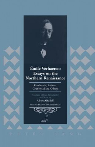 Knjiga Emile Verhaeren: Essays on the Northern Renaissance Albert Alhadeff