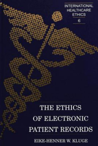 Książka Ethics of Electronic Patient Records / Eike-Henner W. Kluge. Eike-Henner W. Kluge