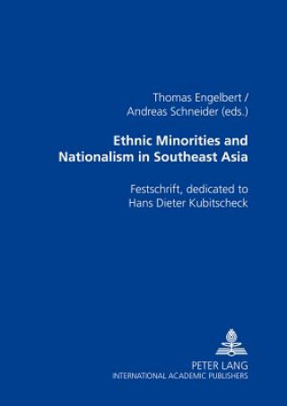 Könyv Ethnic Minorities and Nationalism in Southeast Asia Thomas Engelbert