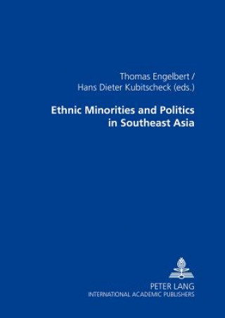 Книга Ethnic Minorities and Politics in Southeast Asia Thomas Engelbert