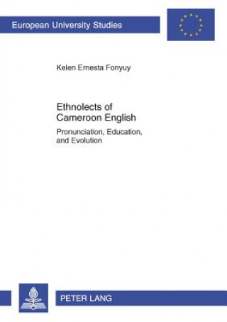 Kniha Ethnolects of Cameroon English Kelen Ernesta Fonyuy