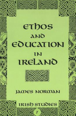 Könyv Ethos and Education in Ireland James Norman