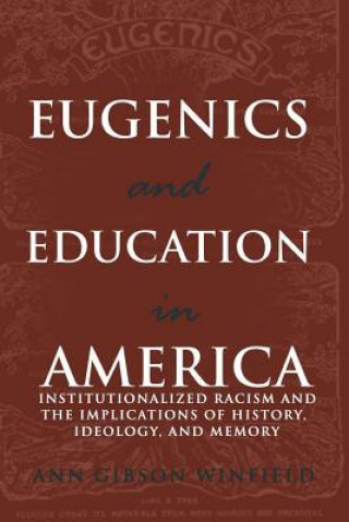 Könyv Eugenics and Education in America Ann Gibson Winfield