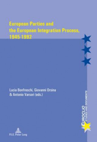 Книга European Parties and the European Integration Process, 1945-1992 Lucia Bonfreschi