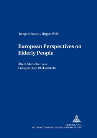 Kniha European Perspectives on Elderly People Aeltere Menschen Aus Europaeischen Blickwinkeln Bengt Eriksson