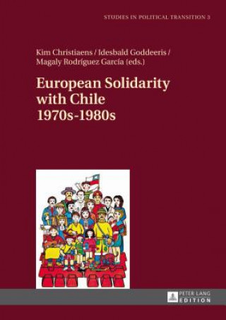 Книга European Solidarity with Chile - 1970s - 1980s Kim Christiaens