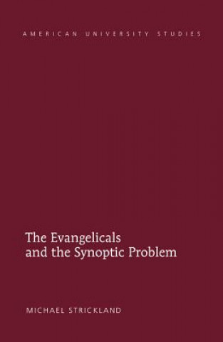 Книга Evangelicals and the Synoptic Problem Michael R. Strickland