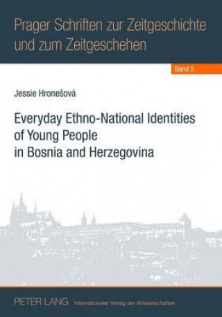 Könyv Everyday Ethno-National Identities of Young People in Bosnia and Herzegovina Jessie Hronesova