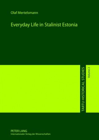 Książka Everyday Life in Stalinist Estonia Olaf Mertelsmann