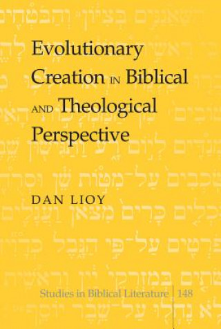 Kniha Evolutionary Creation in Biblical and Theological Perspective Dan Lioy