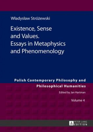 Kniha Existence, Sense and Values. Essays in Metaphysics and Phenomenology Wladyslaw Strozewski