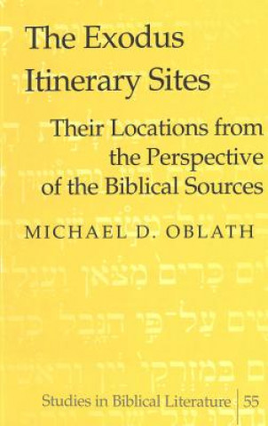 Kniha Exodus Itinerary Sites Michael D. Oblath