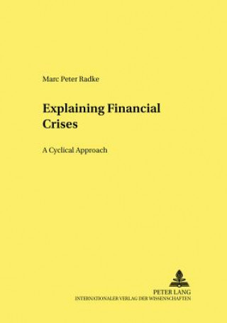 Книга Explaining Financial Crises Marc Peter Radke