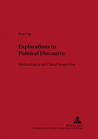 Книга Explorations in Political Discourse Piotr Cap