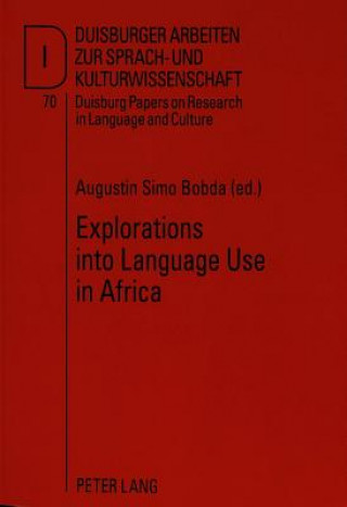 Kniha Explorations into Language Use in Africa Augustin Simo Bobda