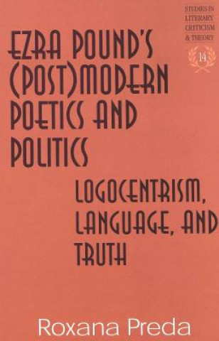 Book Ezra Pound's (Post)Modern Poetics and Politics Roxana Preda
