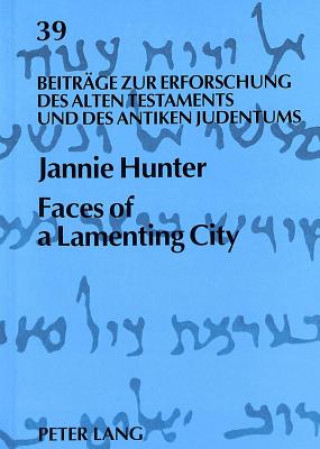 Carte Faces of a Lamenting City Jannie Hunter